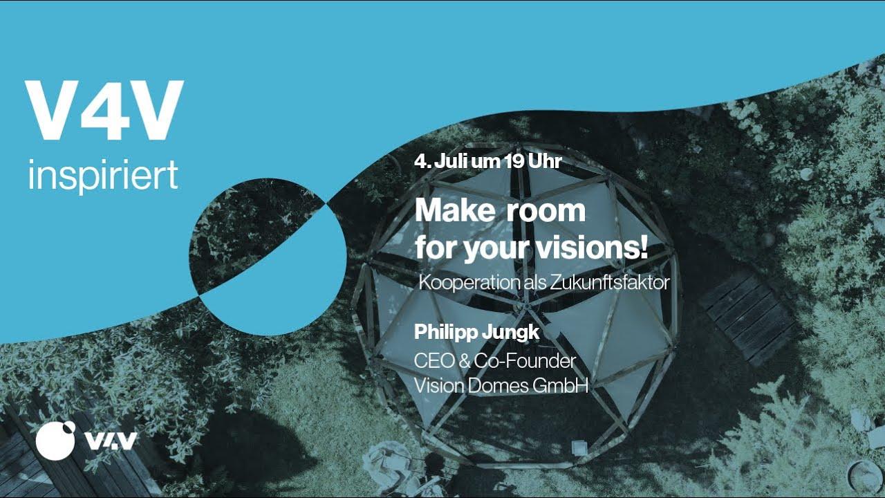 Vision Domes: Make room for your visions! Kooperation als Zukunftsfaktor.